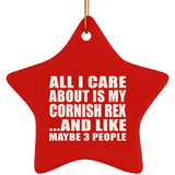 All I Care About Is My Cornish Rex - Star Ornament