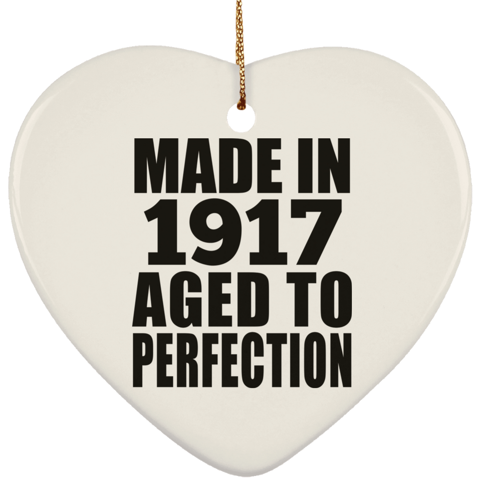 107th Birthday Made In 1917 Aged To Perfection - Heart Ornament