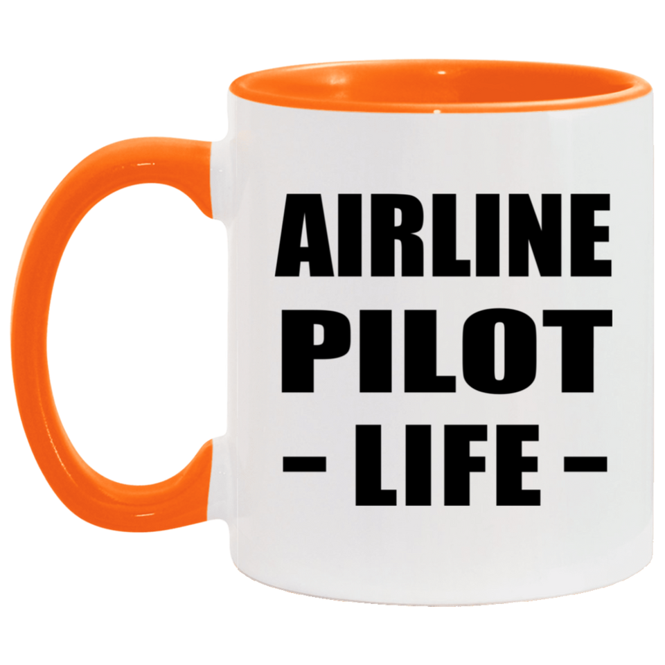 Airline Pilot Life - 11oz Accent Mug Orange
