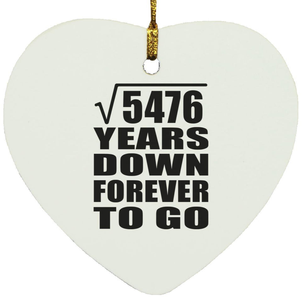 74th Anniversary Square Root of 5476 Years Down Forever To Go - Heart Ornament