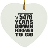 74th Anniversary Square Root of 5476 Years Down Forever To Go - Heart Ornament