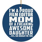 Proud Film Editor Mom Of Awesome Daughter - Circle Ornament