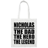 Nicholas The Dad The Hero The Legend - Tote Bag White