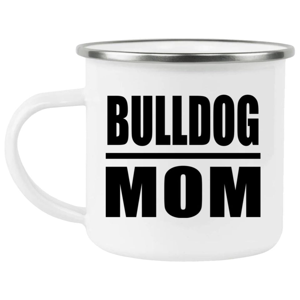 Bulldog Mom - 12oz Camping Mug