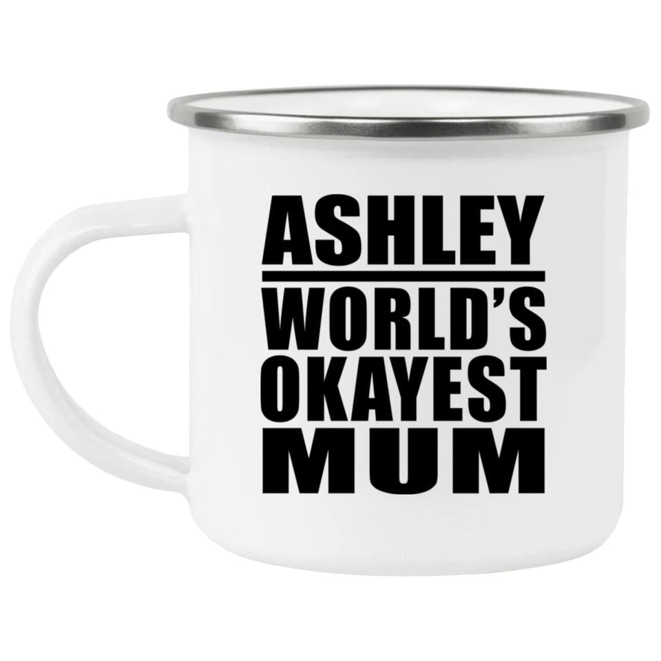 Ashley World's Okayest Mum - 12oz Camping Mug
