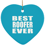 Best Roofer Ever - Heart Ornament