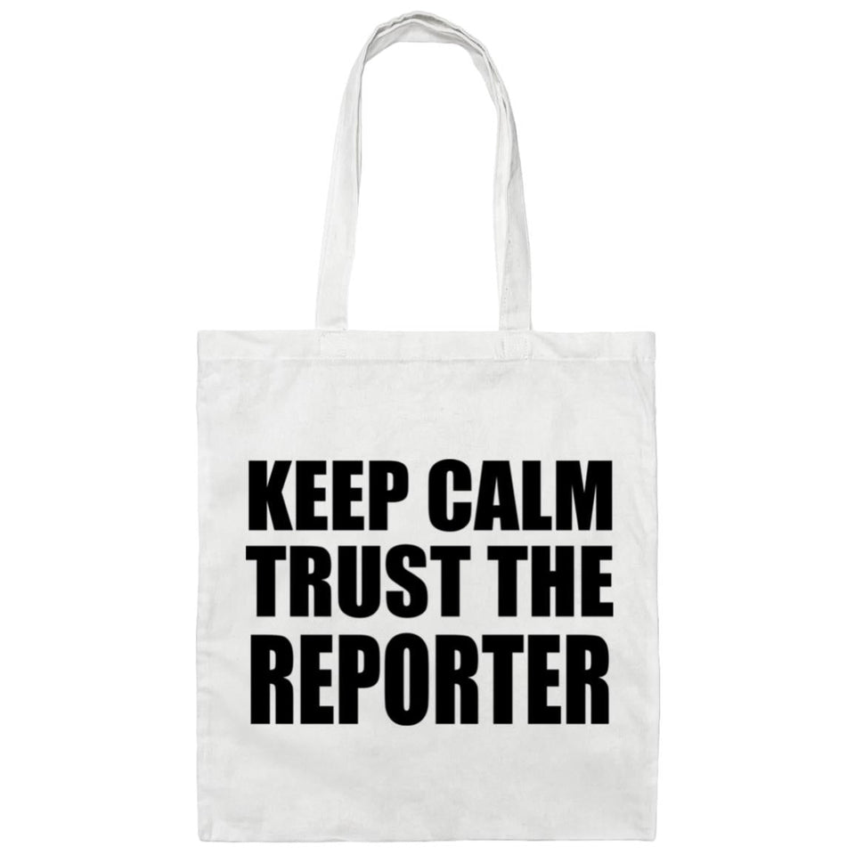 Keep Calm and Trust The Reporter - Tote Bag White
