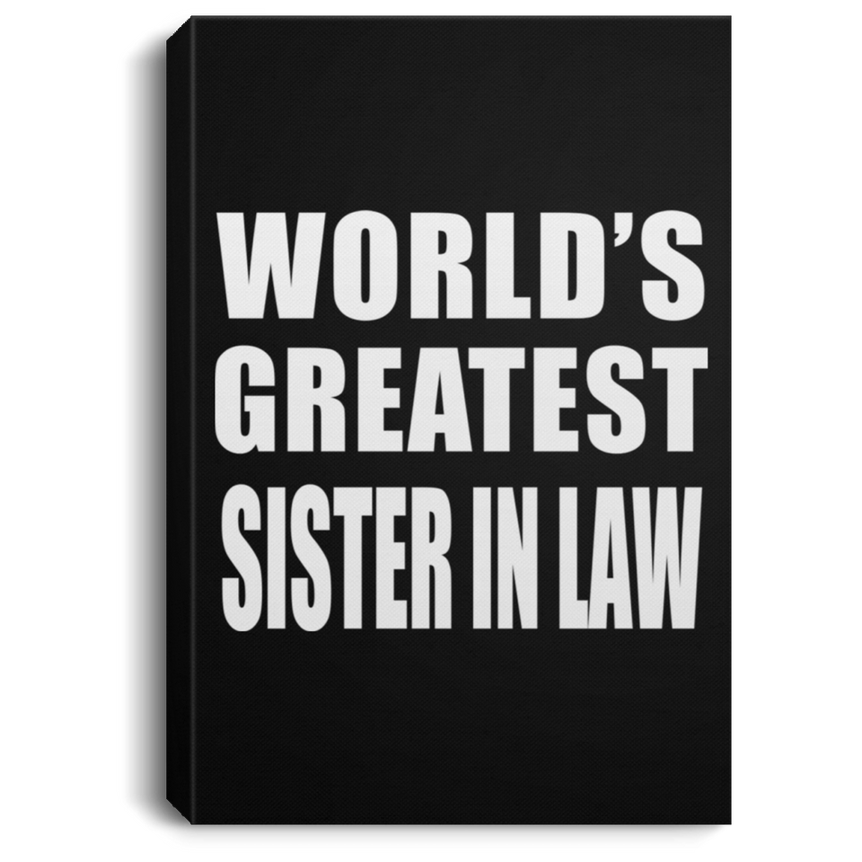 World's Greatest Sister In Law - Canvas Portrait