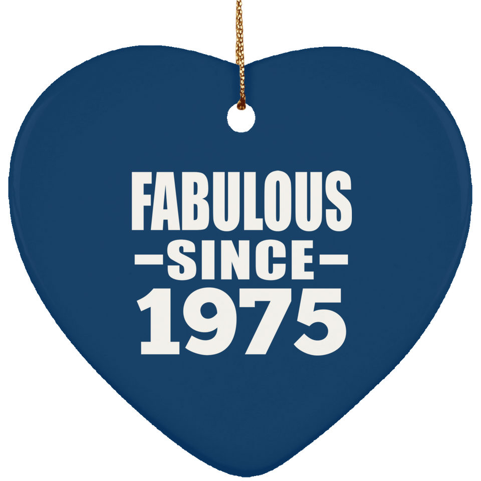 49th Birthday Fabulous Since 1975 - Heart Ornament