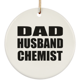 Dad Husband Chemist - Circle Ornament