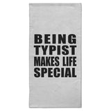 Being Typist Makes Life Special - Hand Towel