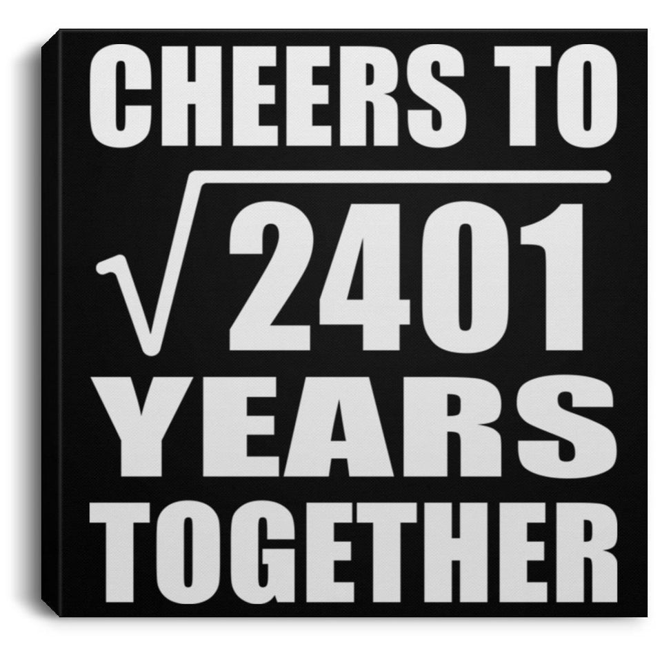 49th Anniversary Cheers To Square Root of 2401 Years Together - Canvas Square