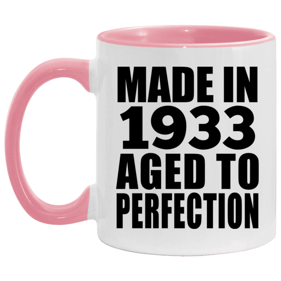 91st Birthday Made In 1933 Aged to Perfection - 11oz Accent Mug Pink