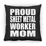 Proud Sheet Metal Worker Mom - Throw Pillow Black