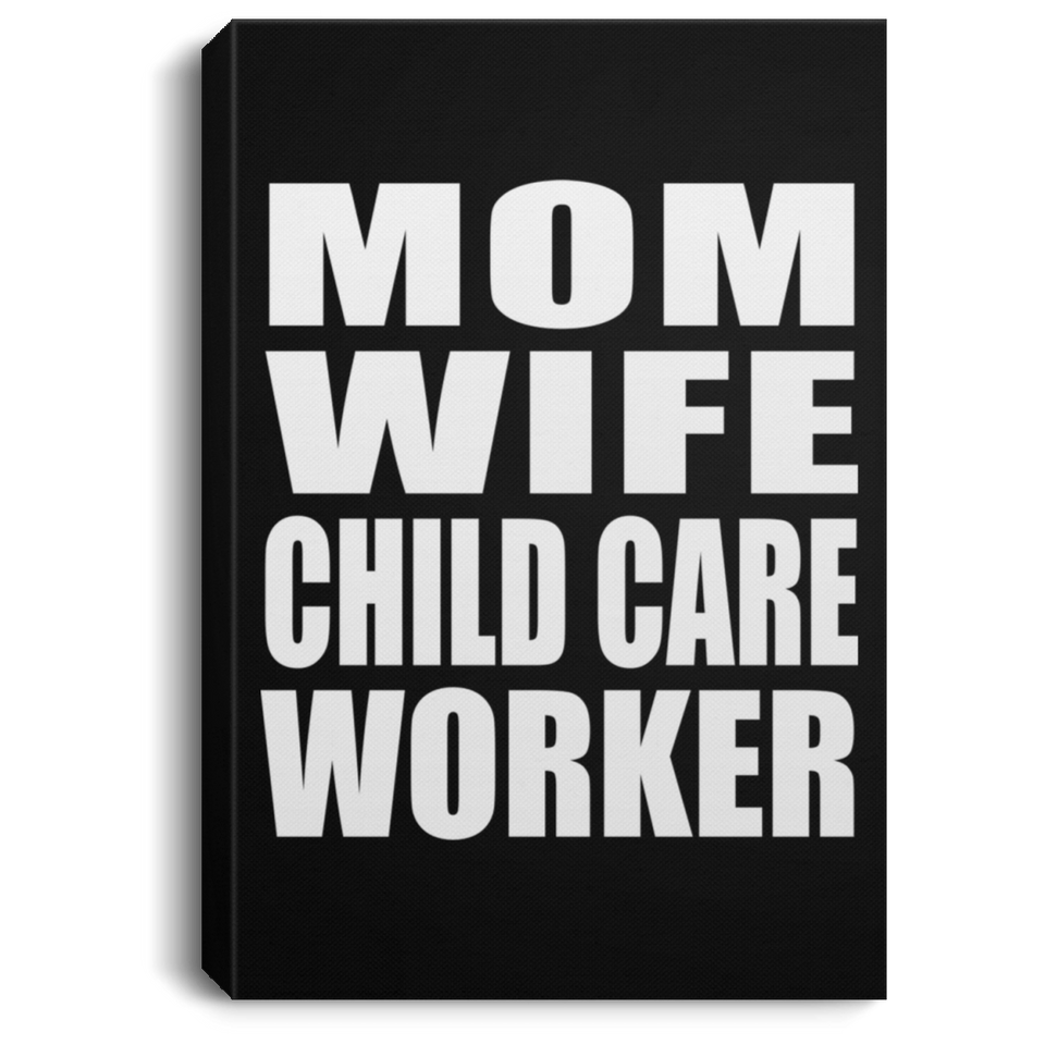 Mom Wife Child Care Worker - Canvas Portrait
