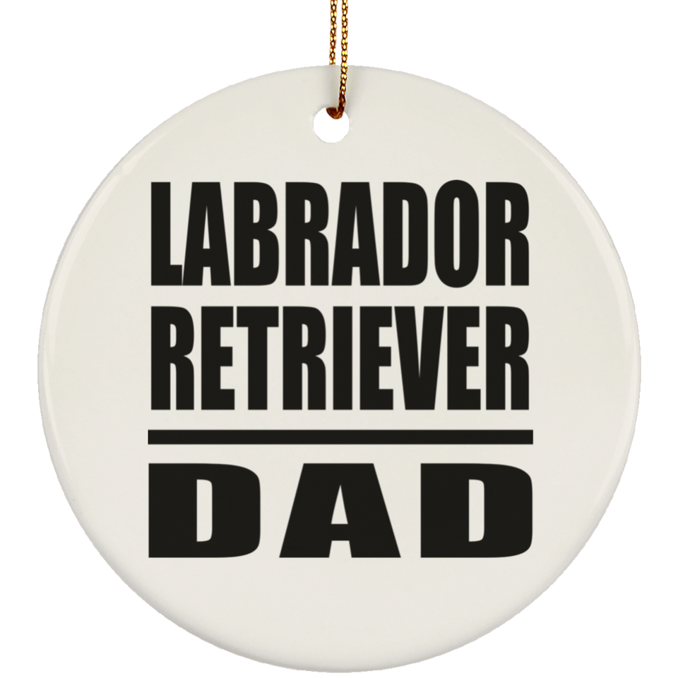 Labrador Retriever Dad - Circle Ornament