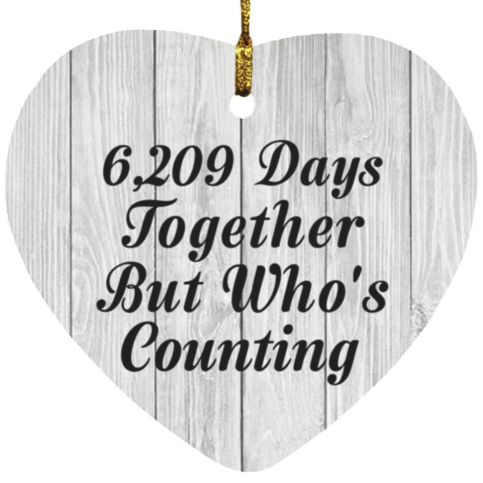 17th Anniversary 6,209 Days Together Who's Counting - Heart Ornament F