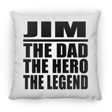 Jim The Dad The Hero The Legend - Throw Pillow