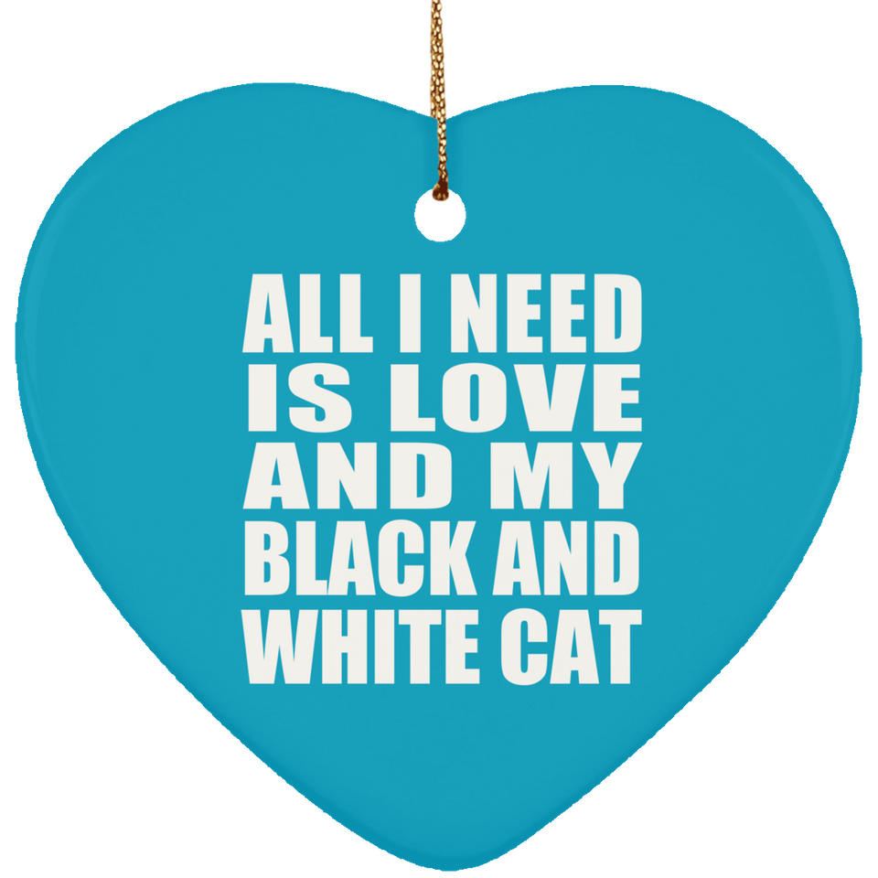 All I Need Is Love And My Black And White Cat - Heart Ornament