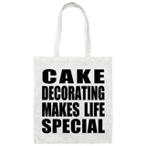Cake Decorating Makes Life Special - Tote Bag White