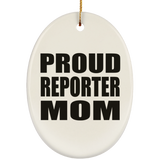 Proud Reporter Mom - Oval Ornament