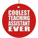 Coolest Teaching Assistant Ever - Circle Ornament
