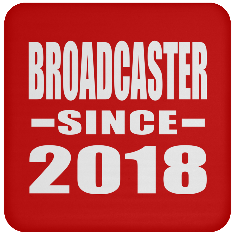 Broadcaster Since 2018 - Drink Coaster