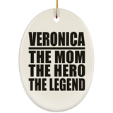 Veronica The Mom The Hero The Legend - Oval Ornament