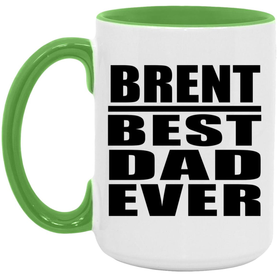 Brent Best Dad Ever - 15oz Accent Mug Green