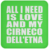 All I Need Is Love And My Cirneco Dell'etna - Drink Coaster