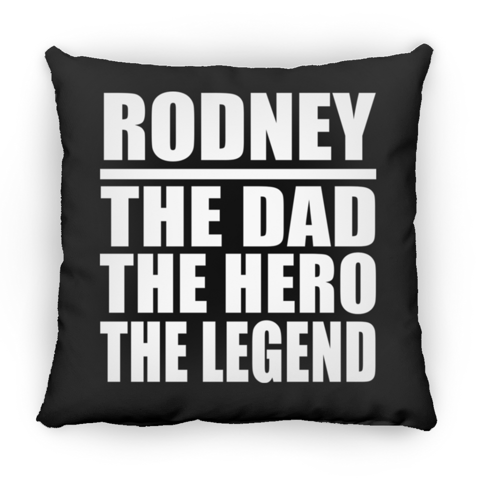 Rodney The Dad The Hero The Legend - Throw Pillow Black