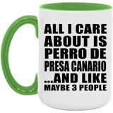 All I Care About Is Perro De Presa Canario - 15oz Accent Mug Green