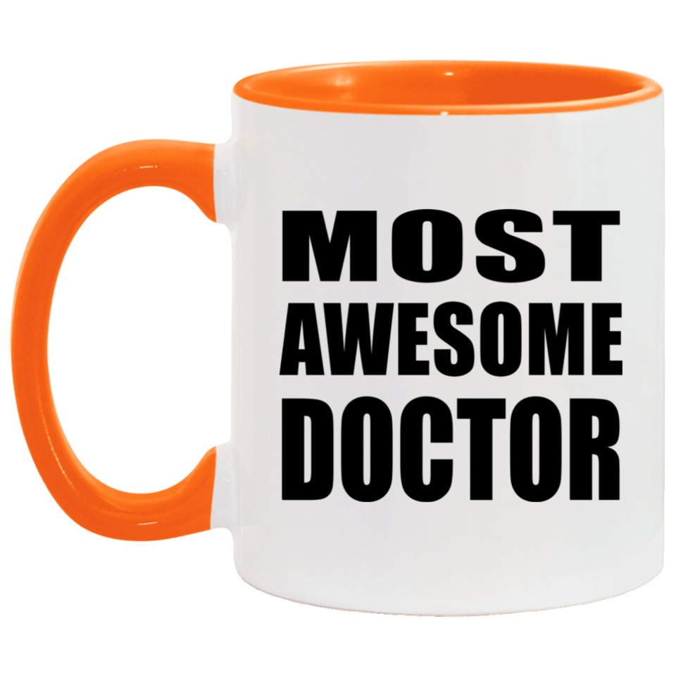 Most Awesome Doctor - 11oz Accent Mug Orange
