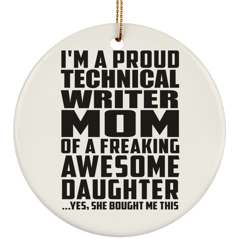 Proud Technical Writer Mom Of Awesome Daughter - Circle Ornament