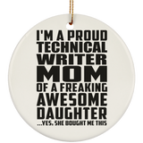 Proud Technical Writer Mom Of Awesome Daughter - Circle Ornament