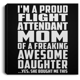Proud Flight Attendant Mom Of Awesome Daughter - Canvas Square