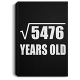 74th Birthday Square Root of 5476 Years Old - Canvas Portrait