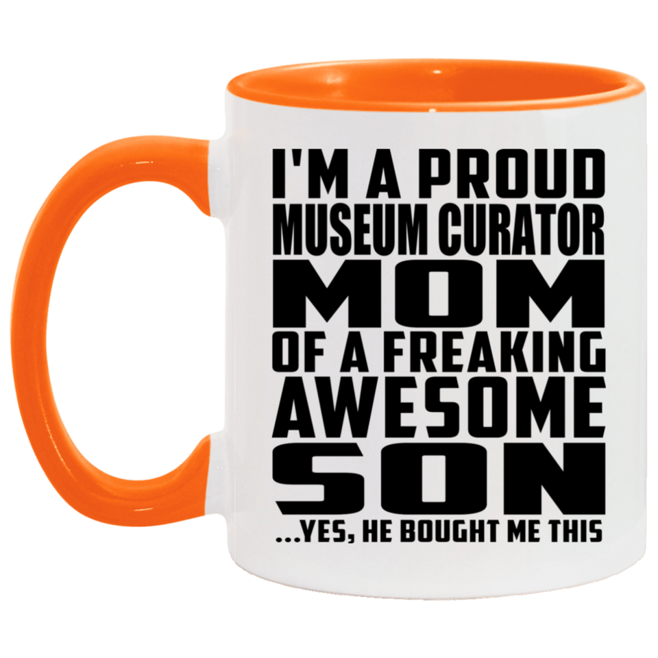 Proud Museum Curator Mom Of Awesome Son - 11oz Accent Mug Orange