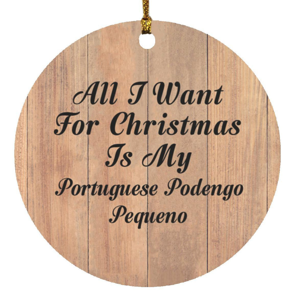 All I Want For Christmas Is My Portuguese Podengo Pequeno - Circle Ornament C