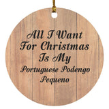 All I Want For Christmas Is My Portuguese Podengo Pequeno - Circle Ornament C