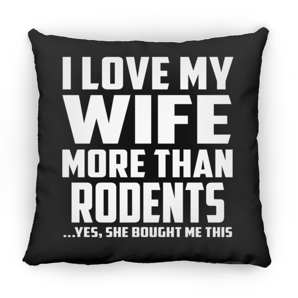 I Love My Wife More Than Rodents - Throw Pillow Black