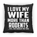 I Love My Wife More Than Rodents - Throw Pillow Black
