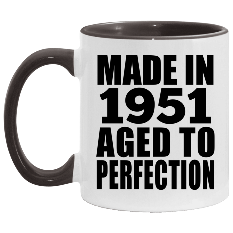 73rd Birthday Made In 1951 Aged to Perfection - 11oz Accent Mug Black