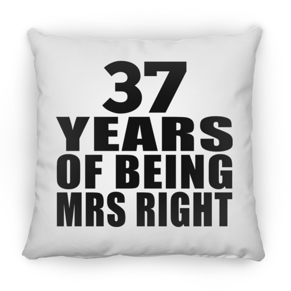 37th Anniversary 37 Years Of Being Mrs Right - Throw Pillow