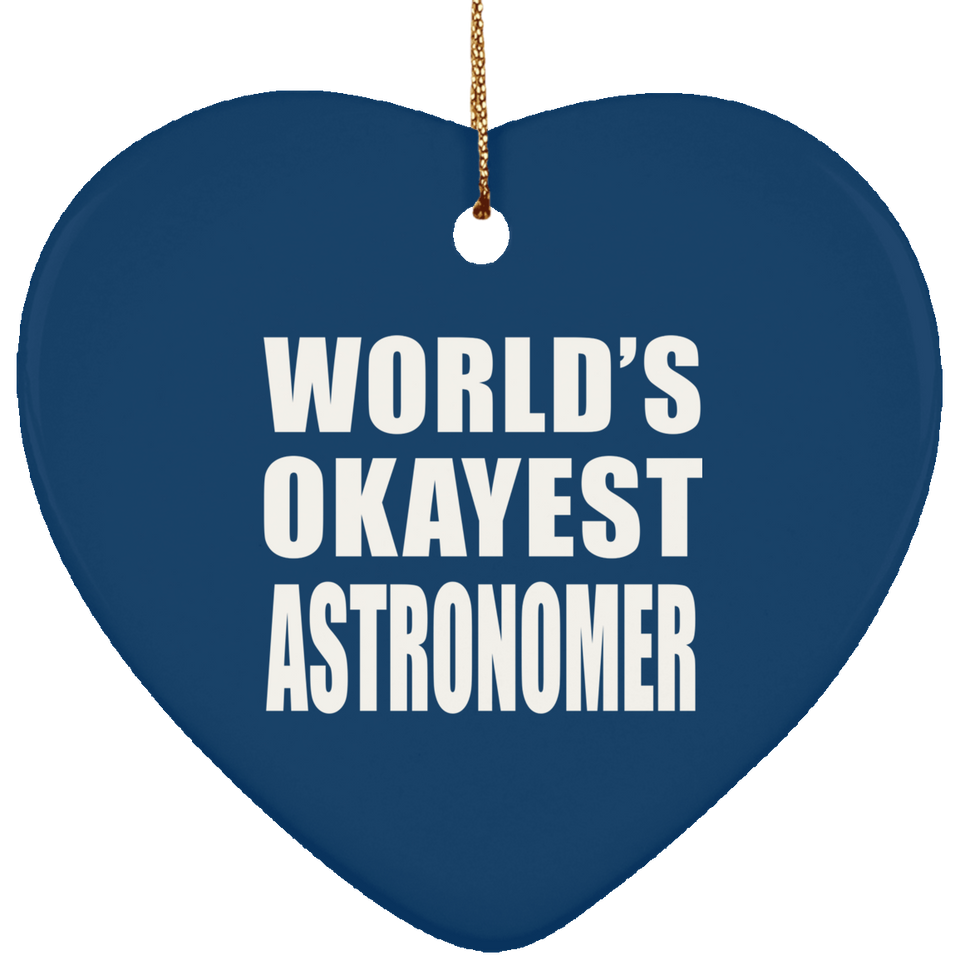 World's Okayest Astronomer - Heart Ornament