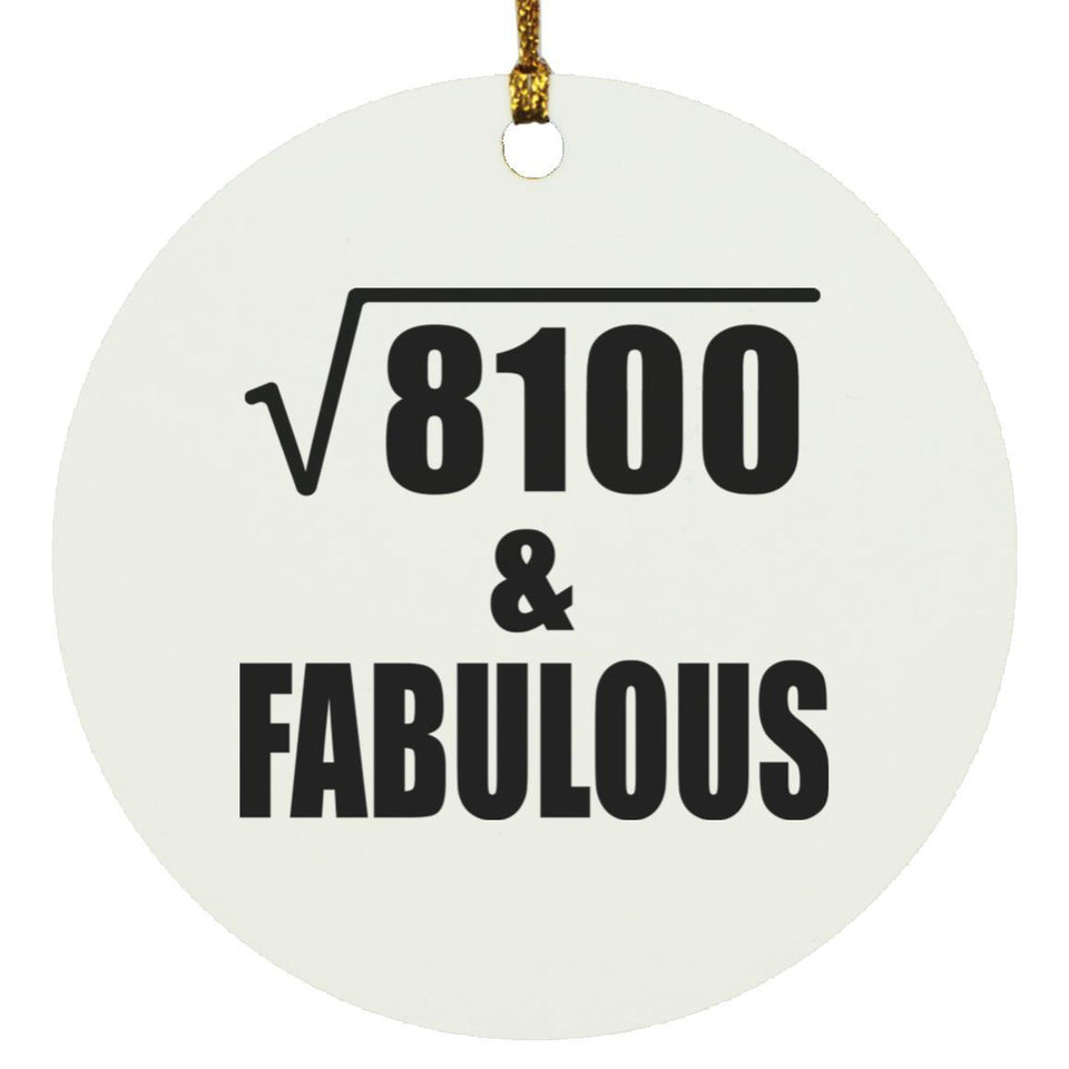 90th Birthday Square Root of 8100 & Fabulous - Circle Ornament