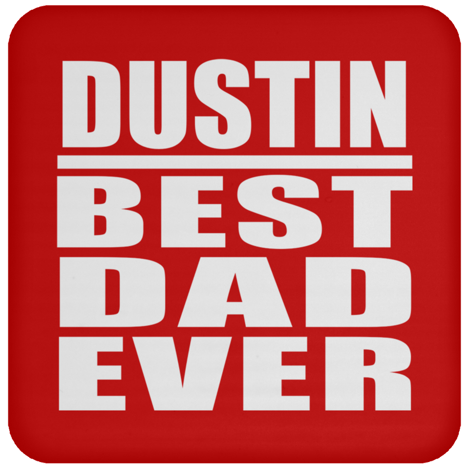 Dustin Best Dad Ever - Drink Coaster