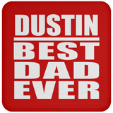 Dustin Best Dad Ever - Drink Coaster