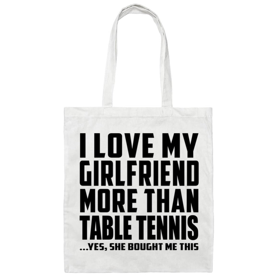 I Love My Girlfriend More Than Table Tennis - Tote Bag White