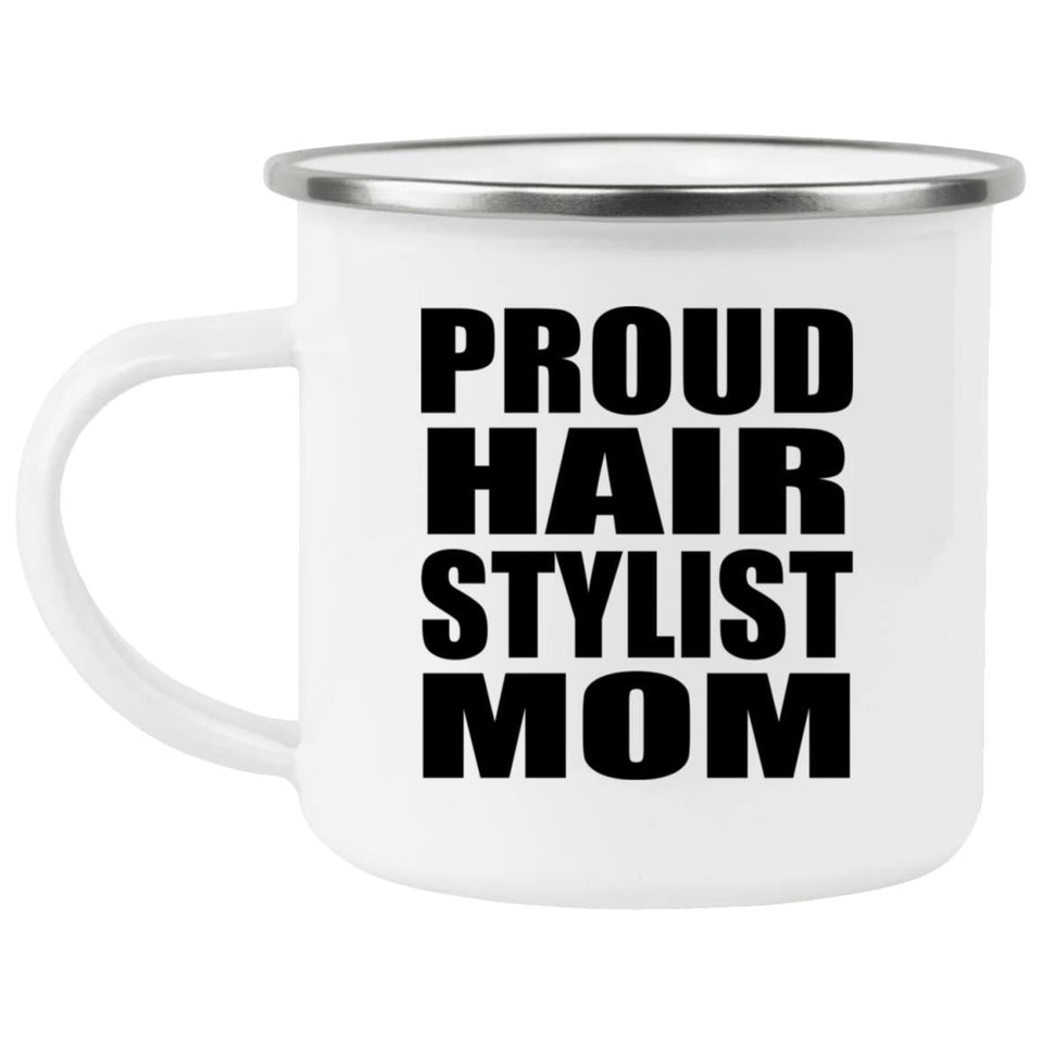 Proud Hair Stylist Mom - 12oz Camping Mug